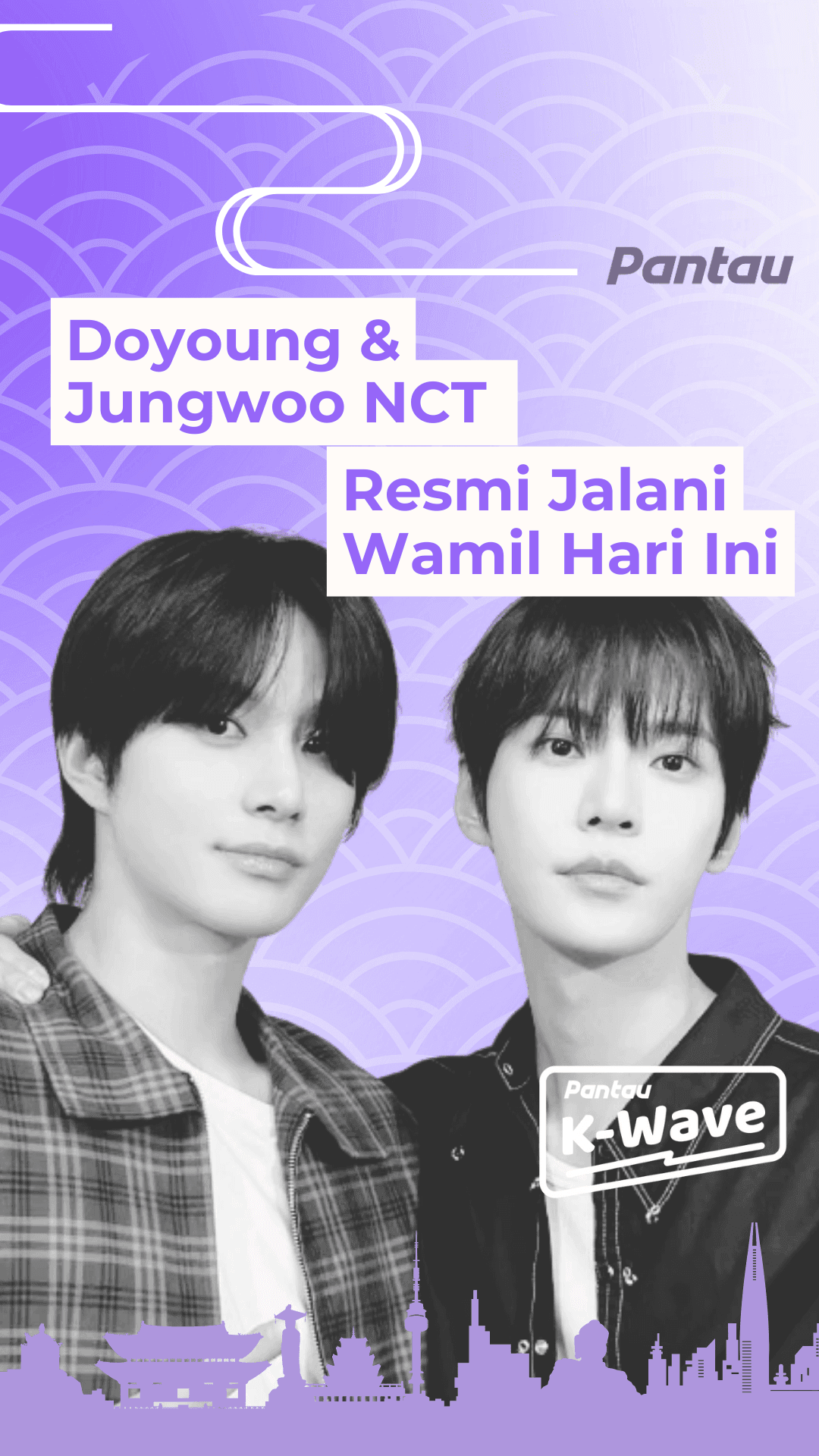 DOYOUNG& JUNGWOO NCT RESMI JALANI WAMIL HARI INI
