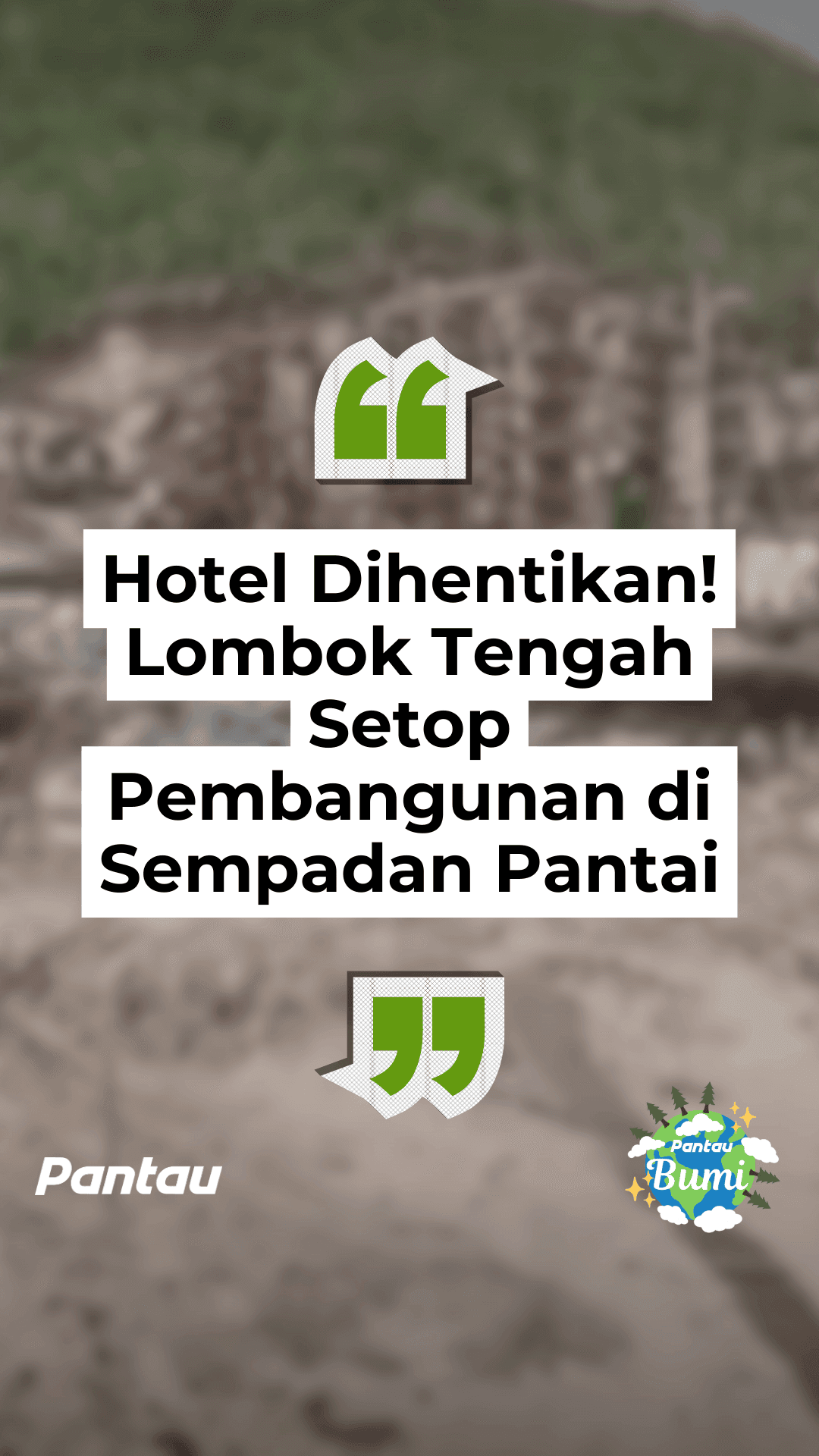 HOTEL DIHENTIKAN! LOMBOK TENGAH SETOP PEMBANGUNAN DI SEMPADAN PANTAI
