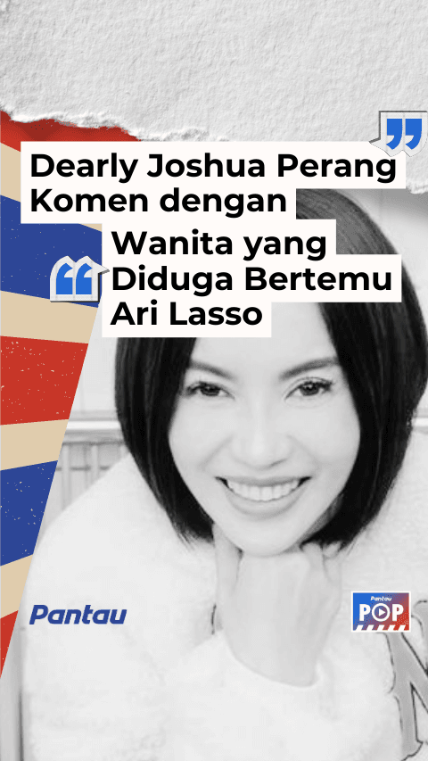 DEARLY JOSHUA PERANG KOMEN DENGAN WANITA YANG DIDUGA BERTEMU ARI LASSO