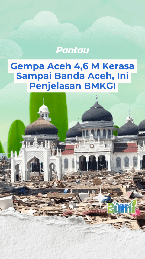 GEMPA ACEH 4,6 M KERASA SAMPAI BANDA ACEH, INI PENJELASAN BMKG!