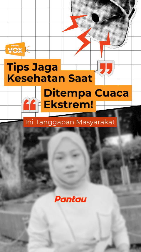 TIPS JAGA KESEHATAN SAAT DITEMPA CUACA EKSTREM!