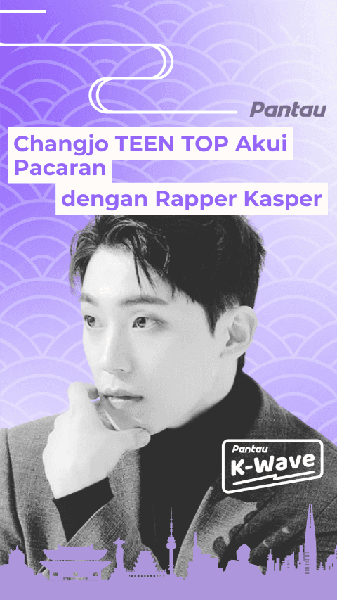 CHANGJO TEEN TOP AKUI PACARAN DENGAN RAPPER KASPER