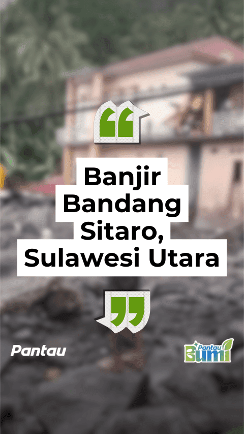 BANJIR BANDANG SITARO, SULAWESI UTARA
