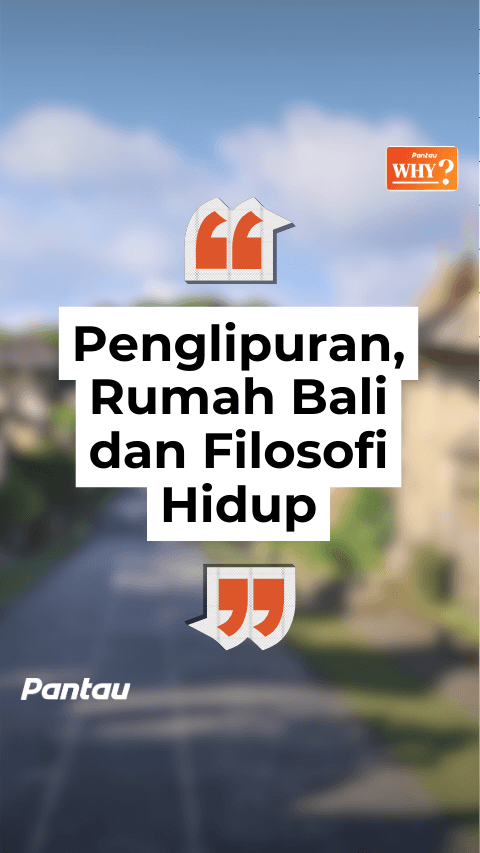 PENGLIPURAN, RUMAH BALI DAN FILOSOFI HIDUP