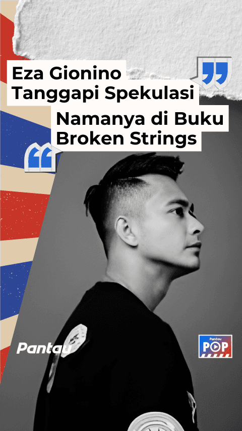 EZA GIONINO TANGGAPI SPEKULASI NAMANYA DI BUKU BROKEN STRINGS