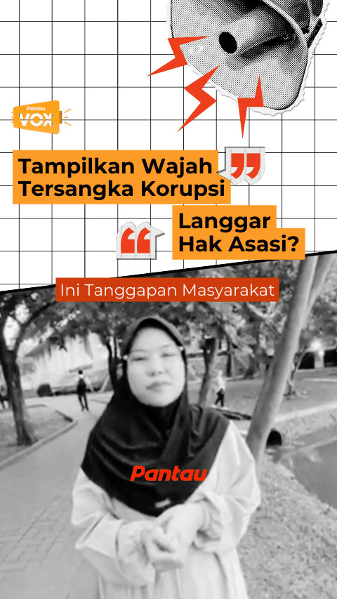 TAMPILKAN WAJAH TERSANGKA KORUPSI LANGGAR HAK ASASI?