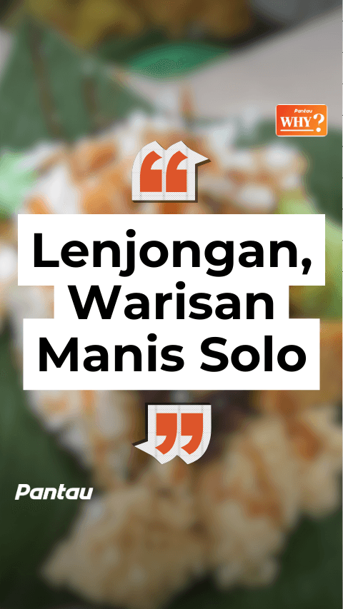 LENJONGAN, WARISAN MANIS SOLO