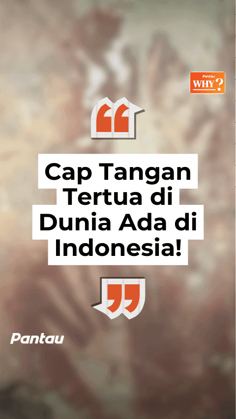 CAP TANGAN TERTUA ADA DI INDONESIA