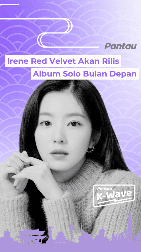 IRENE RED VELVET AKAN RILIS ALBUM SOLO BULAN DEPAN