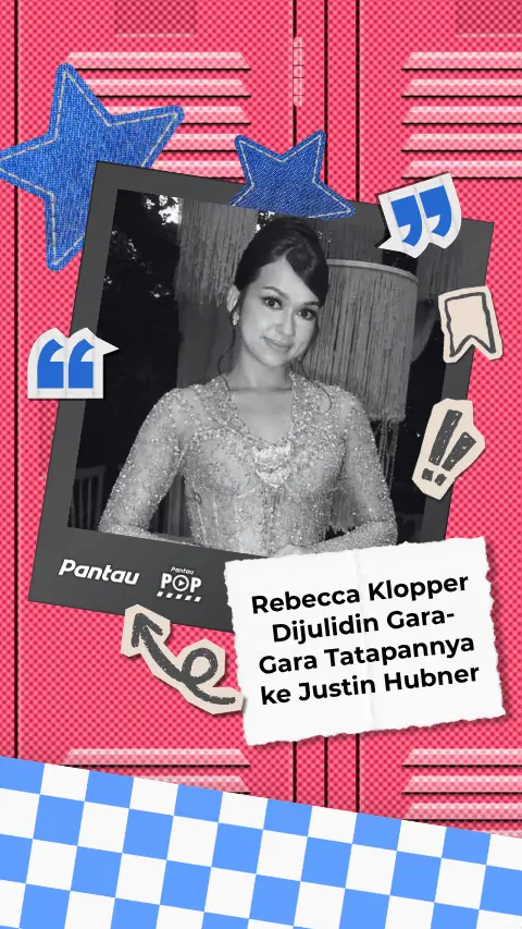 REBECCA KLOPPER DIJULIDIN GARA-GARA TATAPANNYA KE JUSTIN HUBNER