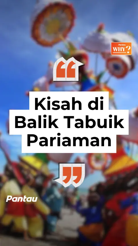 KISAH DI BALIK TABUIK PARIAMAN