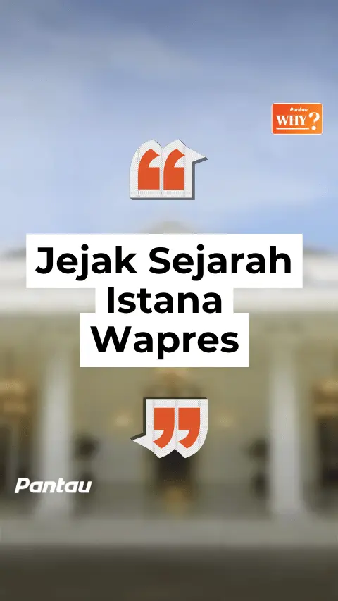 JEJAK SEJARAH ISTANA WAPRES