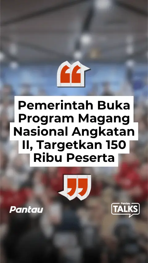 PEMERINTAH BUKA PROGRAM MAGANG NASIONAL
