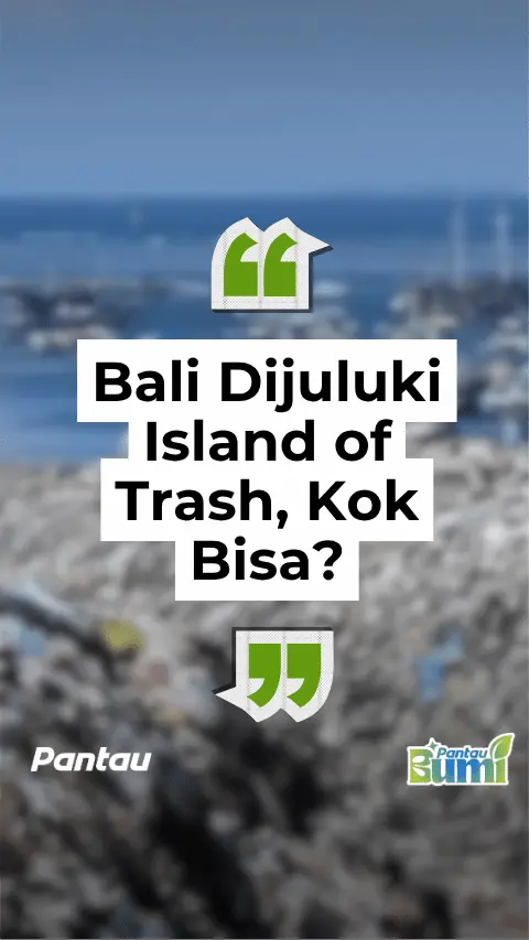 BALI DIJULUKI ISLAND OF TRASH