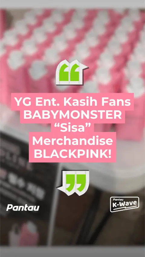 YG ENT KASIH FANS BABYMONSTER SISA MERCH BLACKPINK