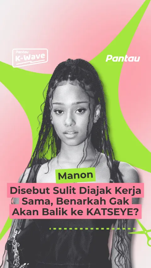 MANON DISEBUT SULIT DIAJAK KERJA SAMA