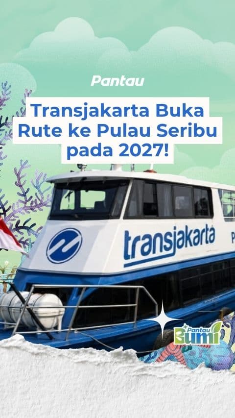 TRANSJAKARTA BUKA RUTE KE PULAU SERIBU PADA 2027