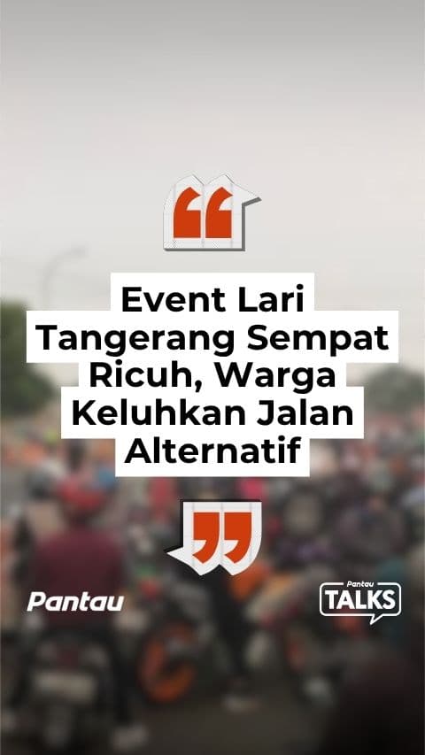 EVENT LARI TANGGERANG SEMPAT RICUH