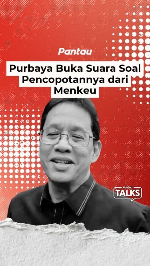 PURBAYA BUKA SUARA SOAL PENCOPOTANNYA DARI MENKEU