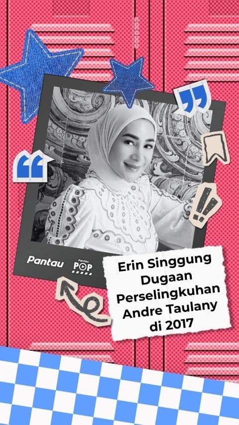ERIN SINGGUNG DUGAAN PERSELINGKUHAN ANDRE TAULANY DI 2017