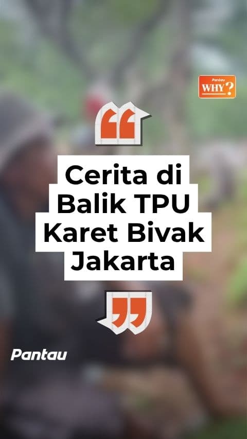 CERITA DIBALIK TPU KARET BIVAK JAKARTA
