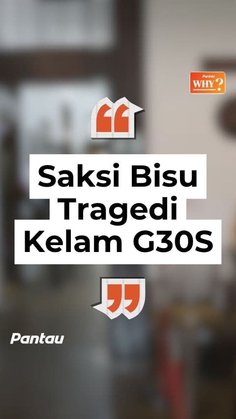 SAKSI BISU TRAGEDI KELAM G30S