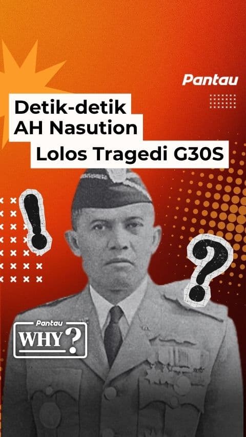 DETIK DETIK AH NASUTION LOLOS TRAGEDI G30S