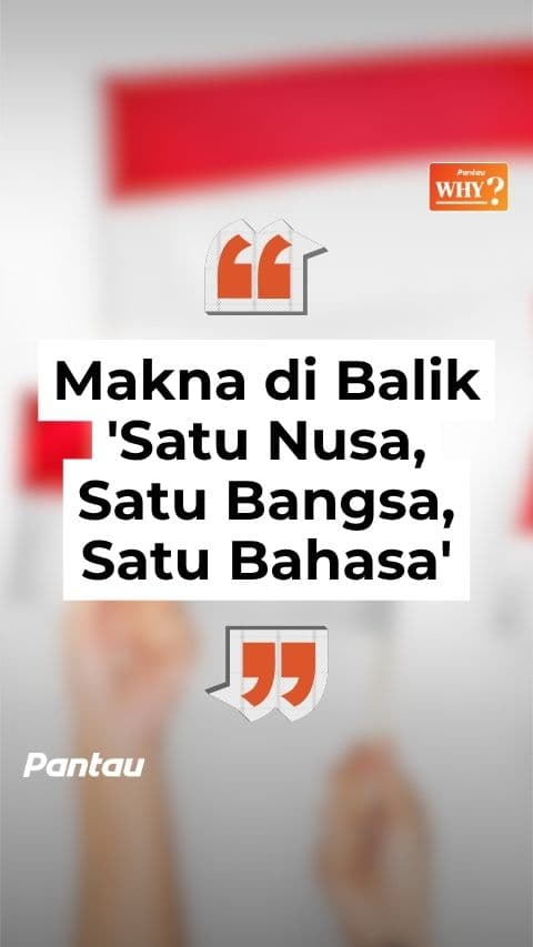 MAKNA DI BALIK SATU NUSA SATU BANGSA SATU BAHASA