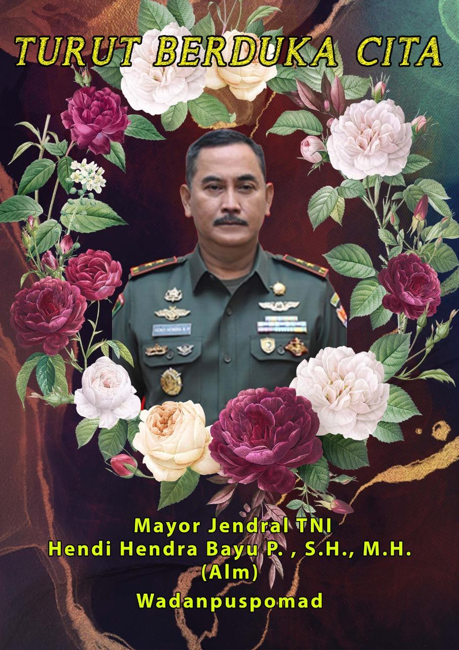 Wadan Puspomad Mayjen TNI Hendi Hendra Bayu Prasetyo Meninggal Dunia