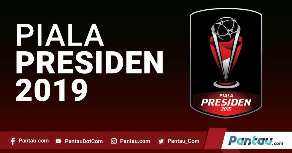 Jangan Lewatkan, Ini Dia Jadwal Piala Presiden 2019