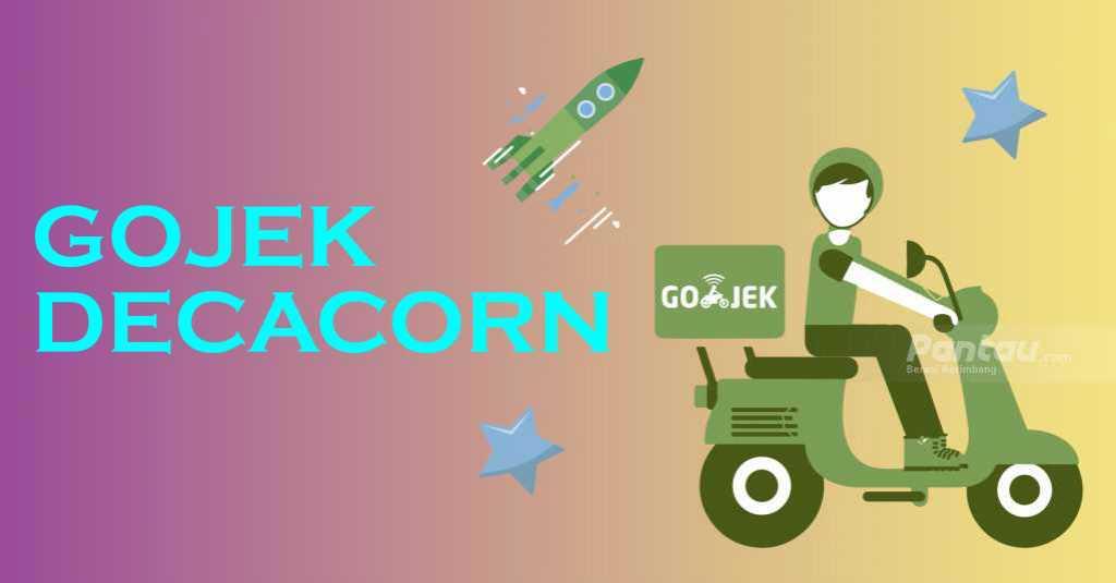 Brum.. Brum.. Gojek Resmi Berstatus Decacorn! Intip Investornya Yuk