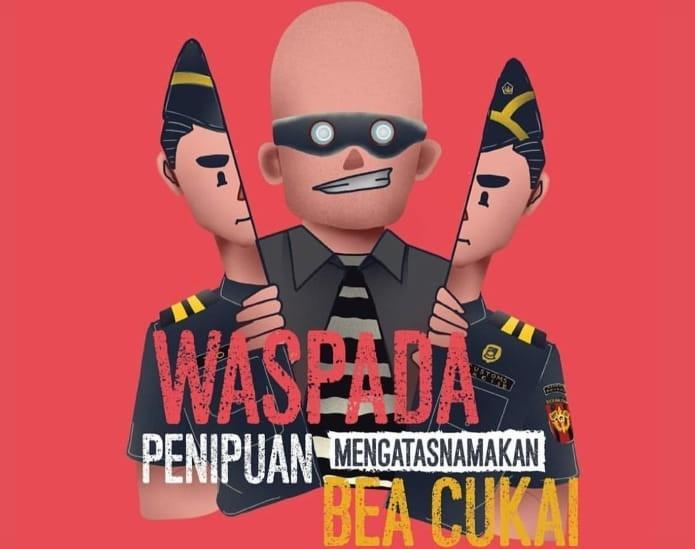 Pahami Modus dan Ciri-cirinya, Cegah Penipuan Mengatasnamakan Bea Cukai!