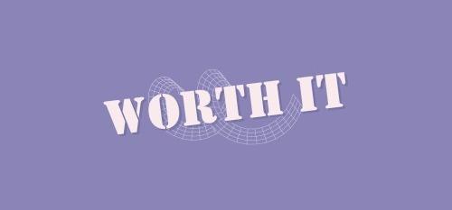 Memahami Arti Worth It dalam Setiap Aspek Kehidupan