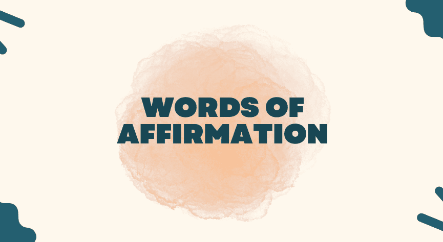 Apa Itu Words of Affirmation dan Bagaimana Cara Menggunakannya?