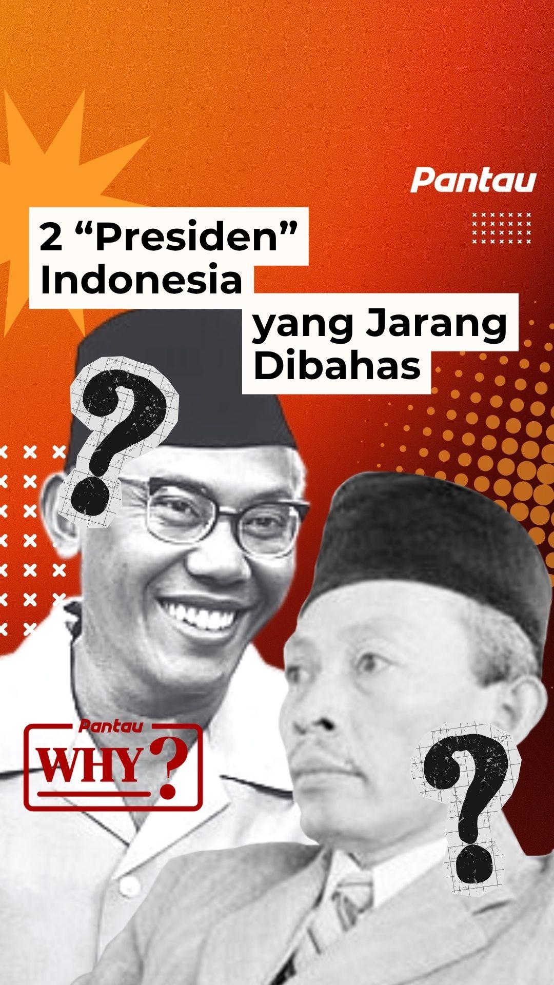 2 “PRESIDEN” INDONESIA YANG JARANG DIBAHAS