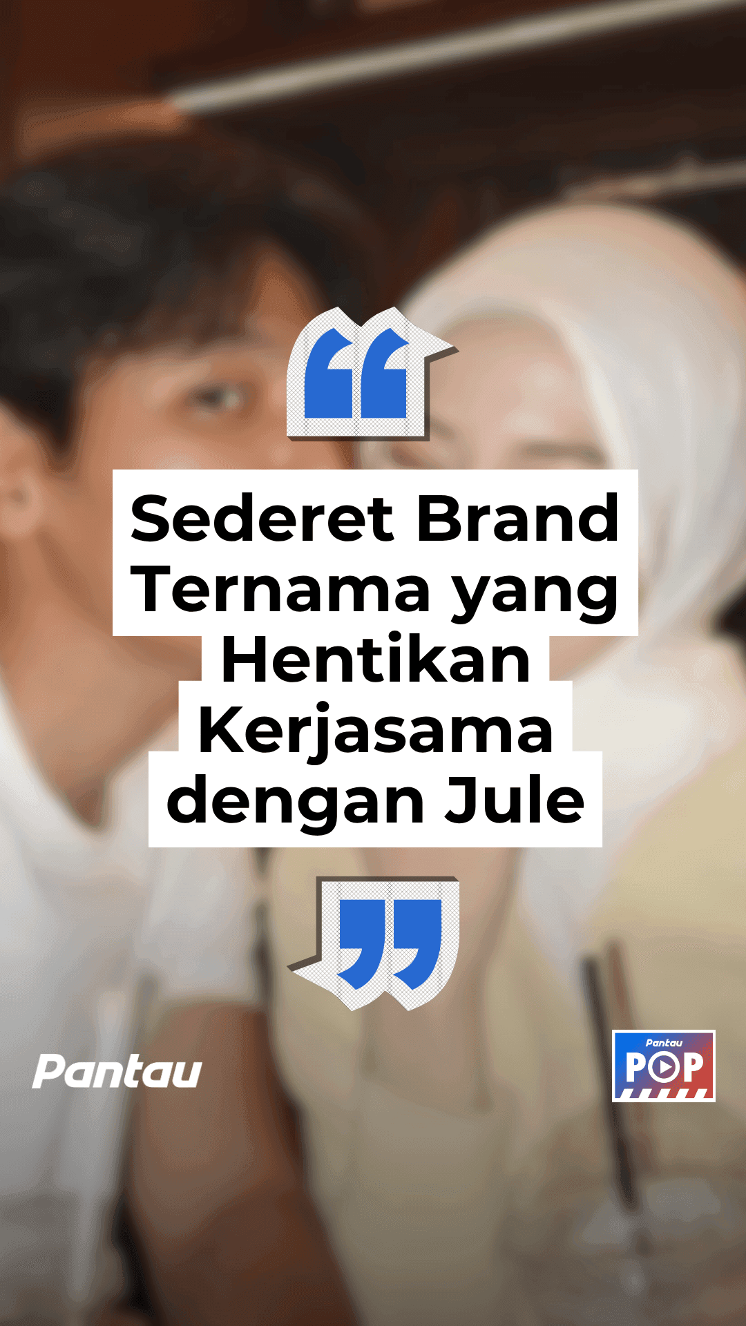 SEDERET BRAND TERNAMA HENTIKAN KERJASAMA DENGAN JULE