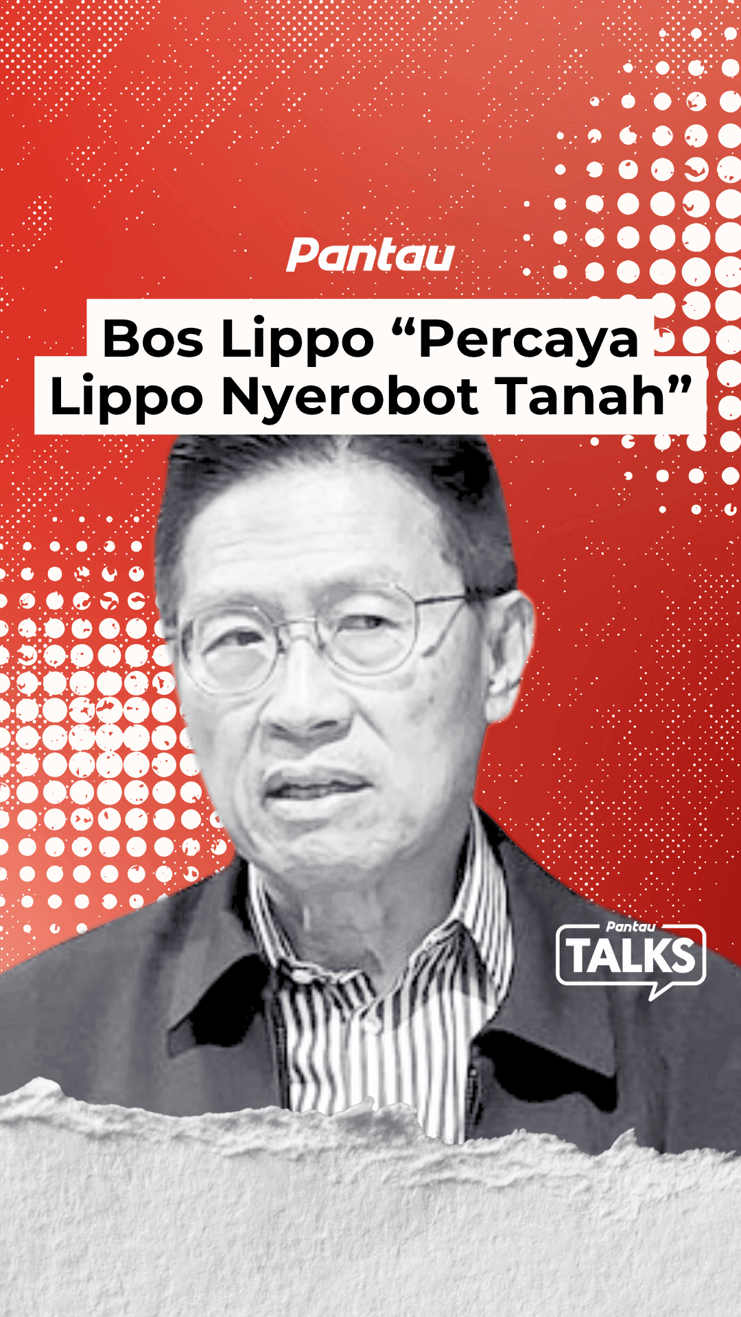 BOS LIPPO “PERCAYA LIPPO NYEROBOT TANAH”