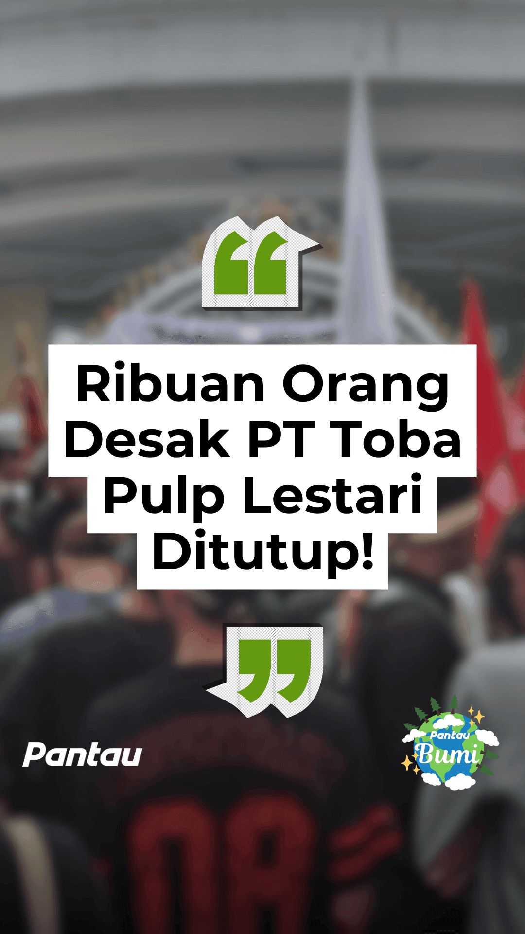 RIBUAN ORANGE DESAK PT TOBA PULP LESTARI DITUTUP!