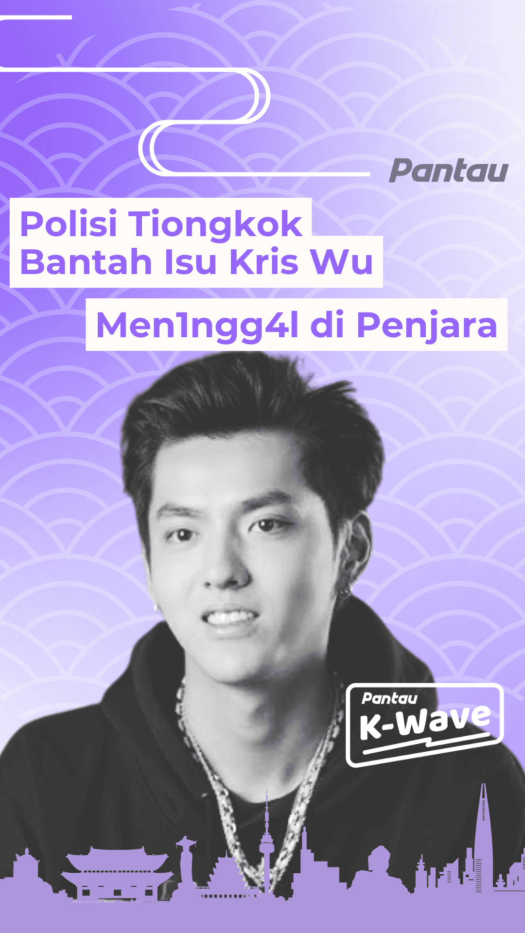 POLISI TIONGKOK BANTAH ISU KRIS WU MEN1NGG4L