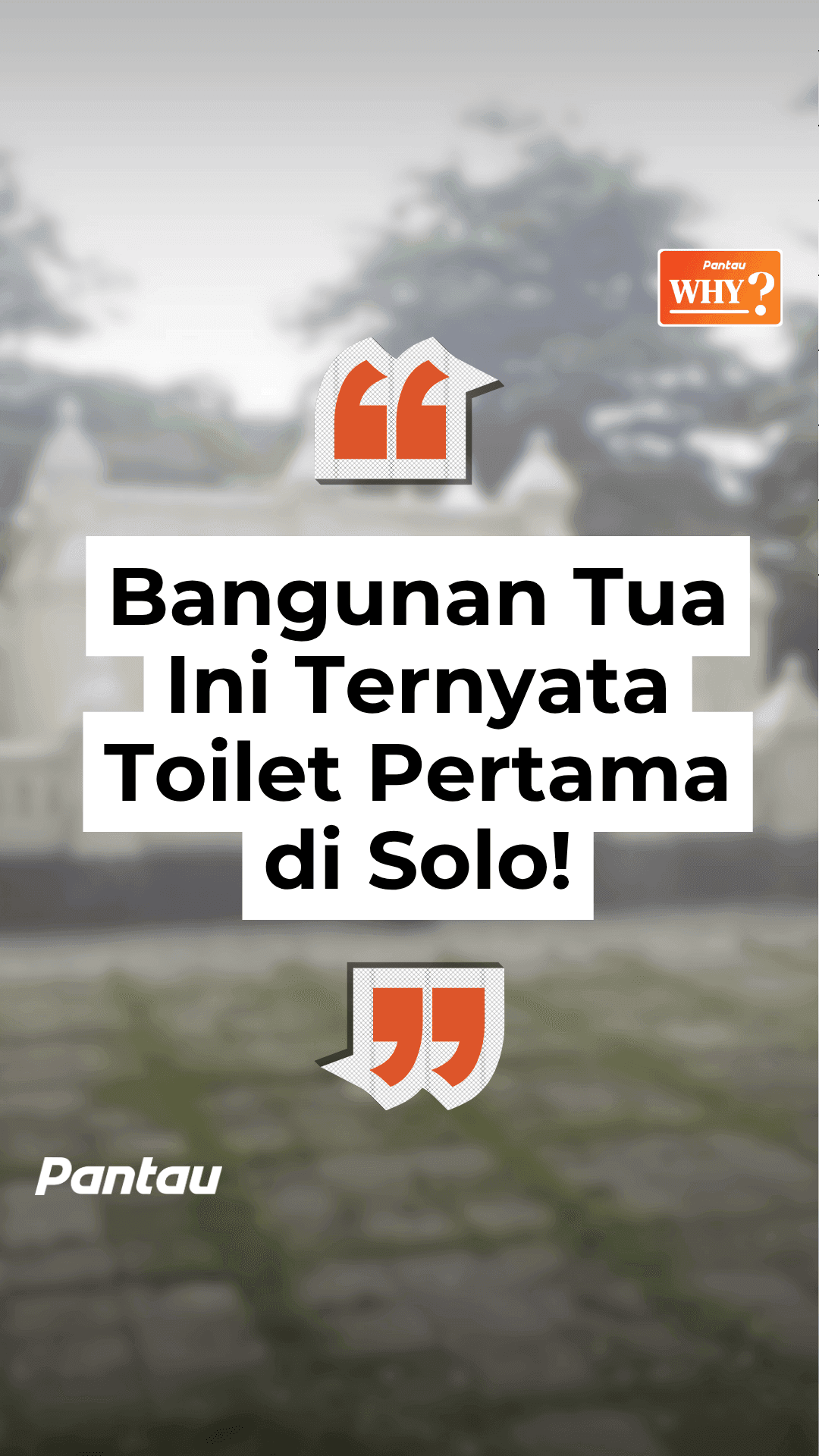 BANGUNAN TUA INI TERNYATA TOILET PERTAMA DI SOLO!