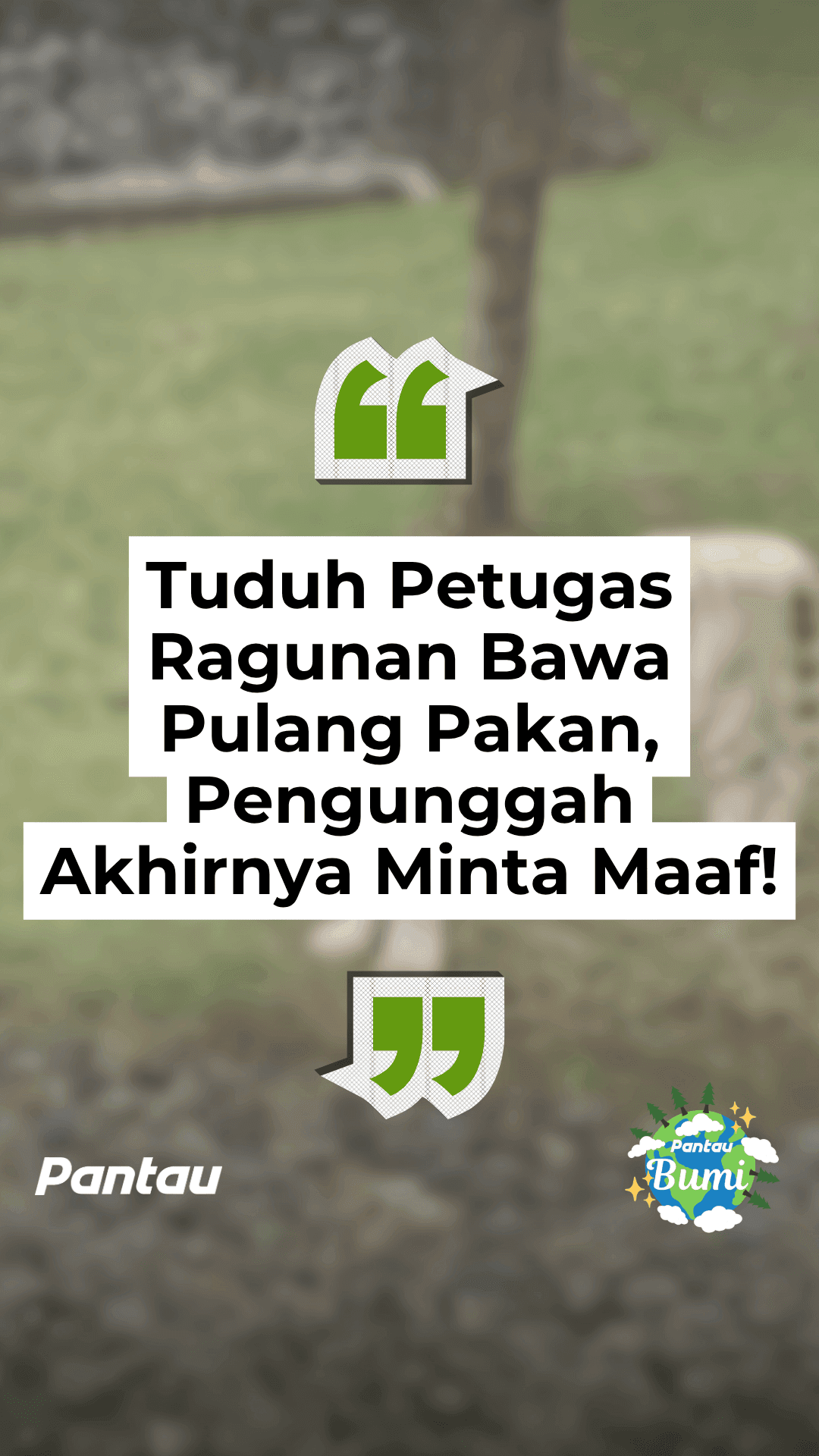 TUDUH PETUGAS RAGUNAN BAWA PULANG PAKAN, PENGUNGGAH AKHIRNYA MINTA MAAF!