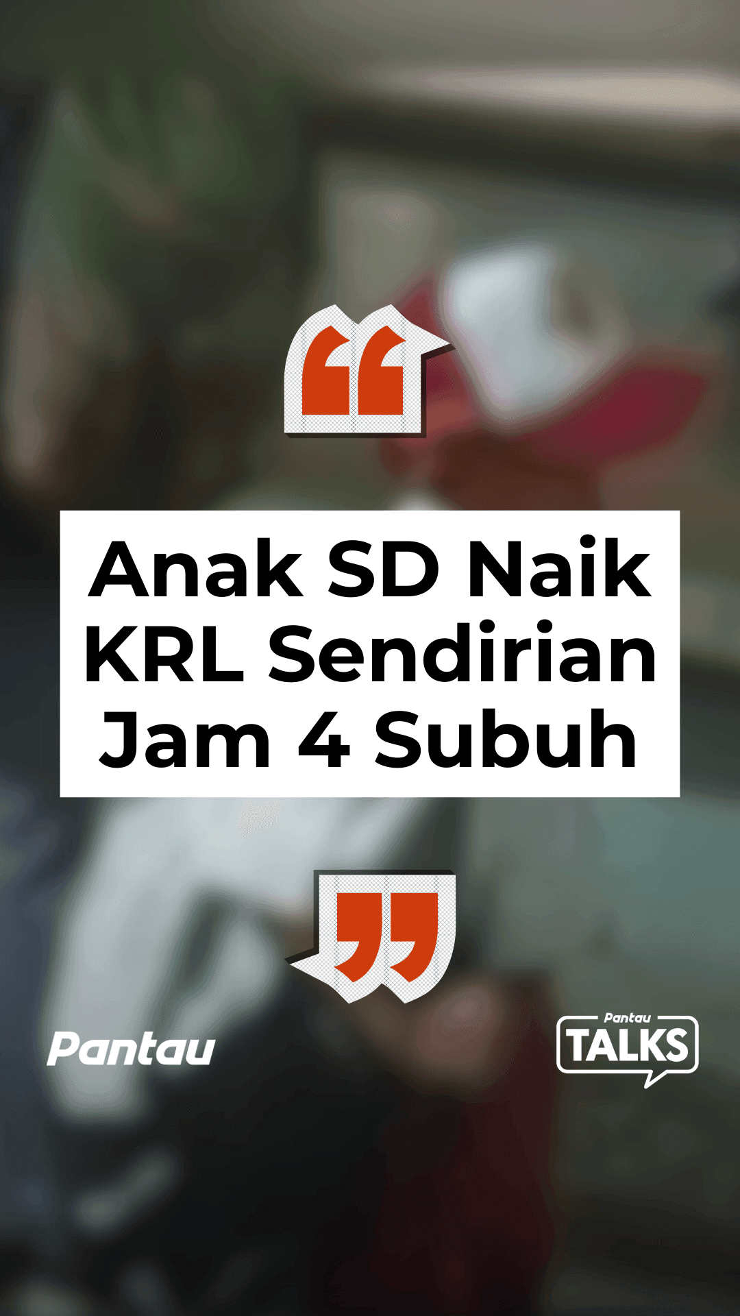 ANAK SD NAIK KRL SENDIRIAN JAM 4 SUBUH