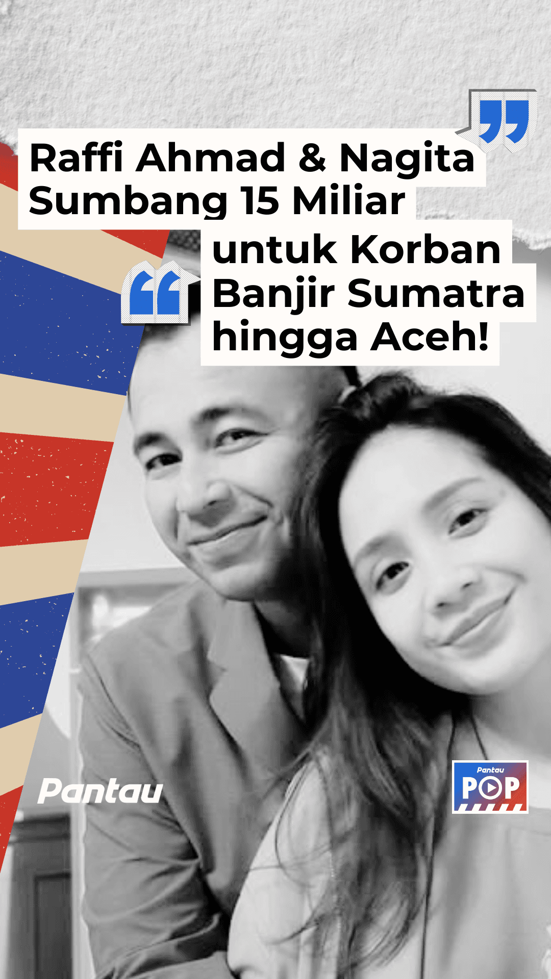 RAFFI AHMAD & NAGITA SUMBANB 15 MILIAR UNTUK KOTBAN BANJIR SUMATRA HINGGA ACEH