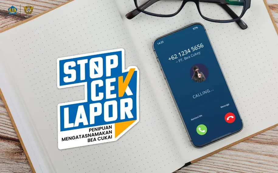 Cegah Penipuan Mengatasnamakan Bea Cukai, STOP CEK LAPOR