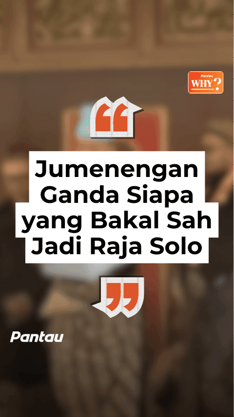 JUMENENGAN GANDA SIAPA YANG BAKAL SAH JADI RAJA SOLO