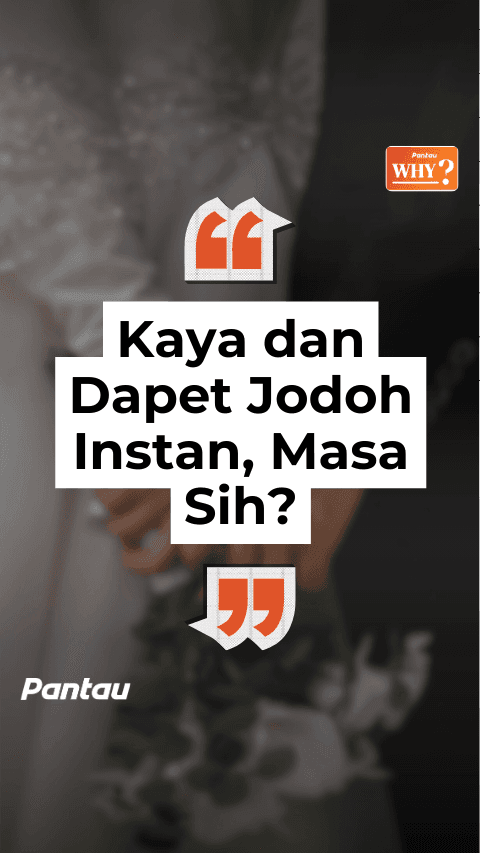 KAYA DAN DAPET JODOH INSTAN, MASA SIH?