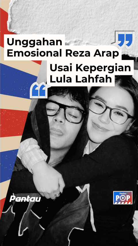 UNGGAHAN EMOSIONAL REZA ARAP USAI KEPERGIAN LULA LAHFAH