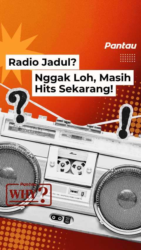 RADIO JADUL? NGGAK LOH, MASIH HITS SEKARANG!