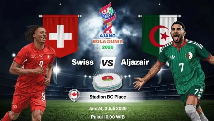 Swiss dan Aljazair Turunkan Kekuatan Terbaik pada Babak 32 Besar Piala Dunia 2026