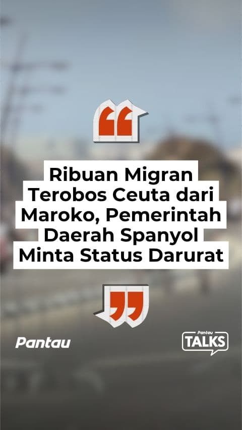 RIBUAN MIGRAN TEMBUS CEUTA DARI MAROKO